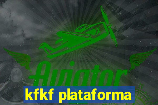 kfkf plataforma